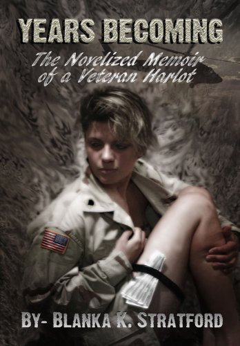 Years Becoming: The Novelized Memoir of a Veteran Harlot
