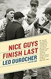 Nice Guys Finish Last by Leo Durocher (2009-09-15)