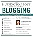 The Huffington Post Complete Guide to Blogging