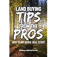 Land Buying Tips From the Pros: How to Buy Rural Real Estate