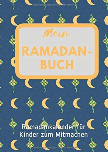 Mein Ramadanbuch: Ramadankalender für Kinder zum Mitmachen