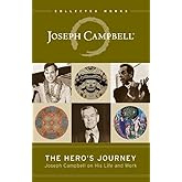 The Hero's Journey: Joseph Campbell on His Life and Work (The Collected Works of Joseph Campbell)