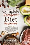 The Complete Ketogenic Diet for Beginners: The Ultimate Guide to Success on Keto Diet,High Fat and L by 