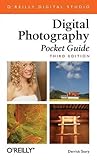 Digital Photography Pocket Guide, Third Edition (Pocket Reference (O'Reilly)) Digital Photography Pocket Guide, Third Edition (Pocket Reference (O'Reilly))
