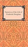 The Narrative of the Life of Frederick Douglass [with Biographical Introduction] by Frederick Douglass