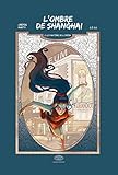 L'ombre de Shanghai - Tome 2 - Le fantôme de l'opéra (French Edition) by