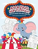 Amazing Baby Elephant Activity Book For Kids Ages 4-8: Coloring, Hidden Pictures, Dot To Dot, How To Draw, Spot Difference, Maze (Workbook And Activity Books) by Jacob Mason