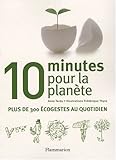 10 Minutes pour la planète (French Edition) by