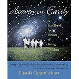 Heaven on Earth: A Handbook for Parents of Young Children