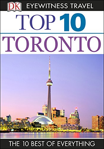 Download Top 10 Toronto (EYEWITNESS TOP 10 TRAVEL GUIDES)