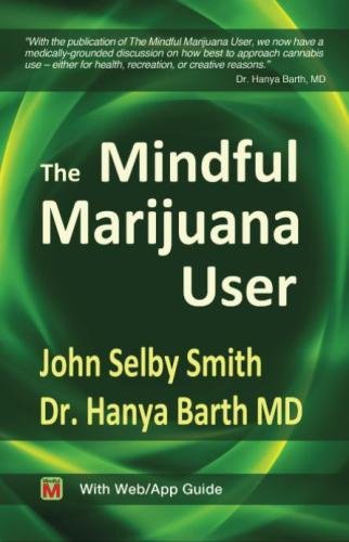 The Mindful Marijuana User: A New Perspective & Realistic Approach