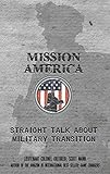 Mission America: Straight Talk about Military Transition