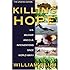 Killing Hope: U.S. Military and C.I.A. Interventions Since World War II--Updated Through 2003