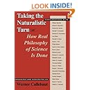 Taking the Naturalistic Turn, Or How Real Philosophy of Science Is Done (Science and Its Conceptual Foundations series)