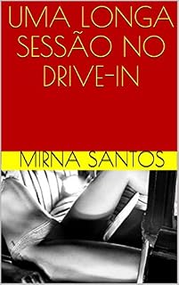 Livro UMA LONGA SESSÃO NO DRIVE-IN (NOITES QUENTES E ÚMIDAS: DEZ CONTOS PARA LER NA CAMA)