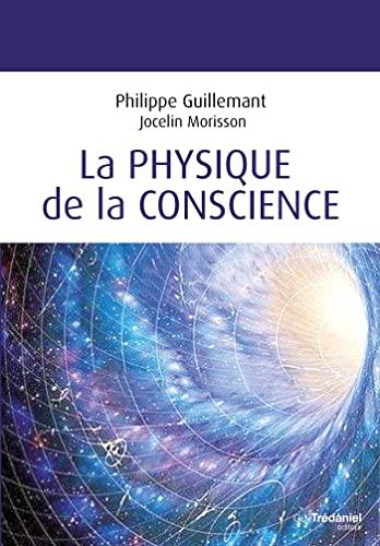 La physique de la conscience (French Edition)