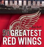 50 Greatest Red Wings by