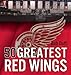 50 Greatest Red Wings by