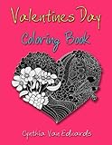 Valentines Day Coloring Book: The Valentine's Day Gift Coloring Book (Coloring Books for Adults, Valentines day gifts, gifts for her) (Volume 1) by Cynthia Van Edwards, Valentines Day Gift