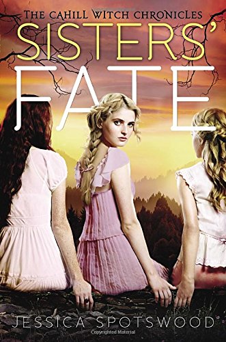 Sisters' Fate (The Cahill Witch Chronicles)