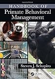Handbook of Primate Behavioral Management