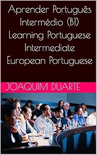 Livro learn Portuguese Level B1: PORTUGUÊS NÍVEL B1 -INTERMEDIATE