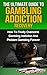 Gambling Addiction: The Ultimate Guide To Gambling Addiction Recovery: How To Finally Overcome Gambling Addiction And Problem Gambling Forever (Overcome ... Sports Gambling, Fantasy Sports, Poker)