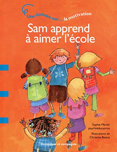 Sam apprend à aimer l'école (French Edition) by Christine Battuz Sophie Martel
