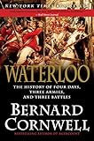 Waterloo: The History of Four Days, Three Armies, and Three Battles