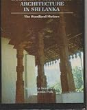 Buddhist Monastic Architecture in Sri Lanka, Seneviratna, Anuradha and Polk, Benjamin, 8170172810