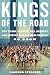 Kings of the Road: How Frank Shorter, Bill Rodgers, and Alberto Salazar Made Running Go Boom by Cameron Stracher