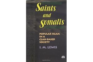 Saints and Somalis: Popular Islam in a Clan-Based Society