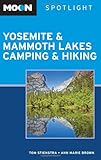 Moon Spotlight Yosemite and Mammoth Lakes Camping and Hiking by Tom Stienstra, Ann Marie Brown