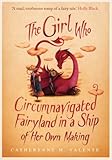 Front cover for the book The Girl Who Circumnavigated Fairyland in a Ship of Her Own Making by Catherynne M. Valente
