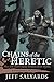 Chains of the Heretic: Bloodsounder's Arc Book Three