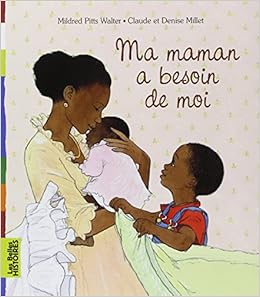 Ma Maman A Besoin De Moi Mildred Pitts Walter Claude - 