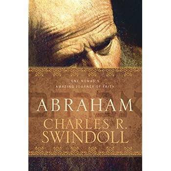 Abraham: One Nomad's Amazing Journey of Faith Abraham: One Nomad's Amazing Journey of Faith