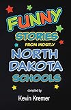 Funny Stories From Mostly North Dakota Schools
