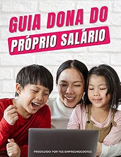 Livro Guia Dona do Próprio Salário: 3 Formas Para Montar Um Negócio em Casa