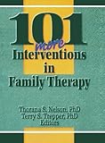101 More Interventions in Family Therapy, , 0789005700