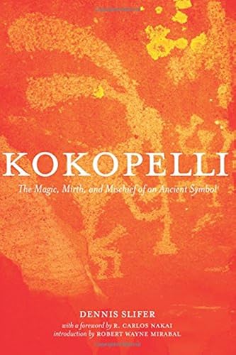 Download Kokopelli: The Magic, Mirth, and Mischief of an Ancient Symbol PDF