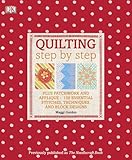 Quilting Step by Step by Maggi M. Gordon
