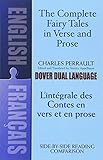The Complete Fairy Tales in Verse and Prose/ L'Integrale des Contes en vers et en prose: A Dual-Lang by 