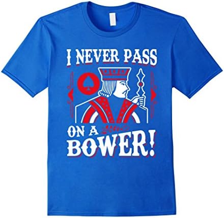 Men's Euchre Tees: I Never Pass On A Bower Card Playing T-Shirt Large Royal Blue