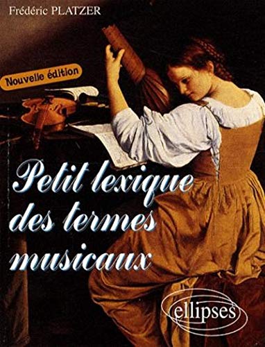Petit lexique des termes musicaux by Frédéric Platzer