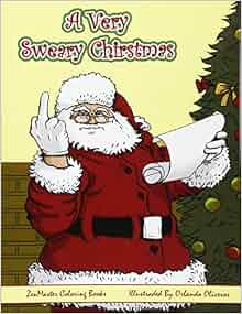 Amazon Com A Very Sweary Christmas Adult Coloring Book A