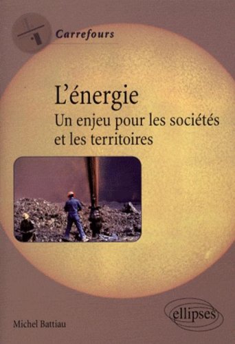 L' énergie, un enjeu pour les sociétés et les territoires
