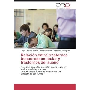Relación entre trastornos temporomandibular y trastornos del sueño: Relación entre las prevalencia de signos y síntomas de trastornos ... de trast
