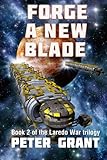 Forge a New Blade (The Laredo War) (Volume 2)