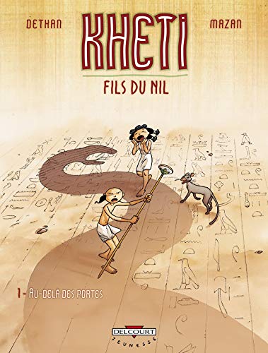 Kheti, fils du Nil, Tome 1 : Au-delà des portes by Isabelle Dethan, Mazan